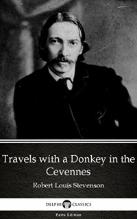 Роберт Льюис Стивенсон - Travels with a Donkey in the Cevennes