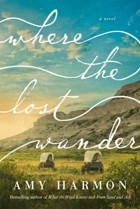 Amy Harmon - Where the Lost Wander