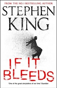 Stephen King - If It Bleeds (сборник)