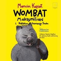 Marcin Kozioł - Wombat Maksymilian i Królestwo Grzmiącego Smoka