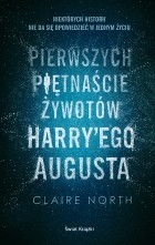 Claire North - Pierwszych piętnaście żywot?w Harry'ego Augusta