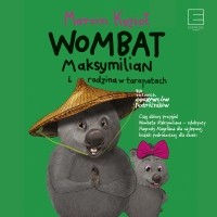Marcin Kozioł - Wombat Maksymilian i rodzina w tarapatach