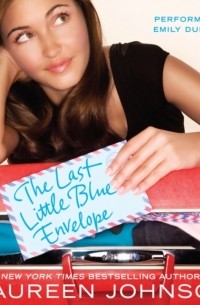 Морин Джонсон - The Last Little Blue Envelope