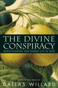 Dallas  Willard - Divine Conspiracy