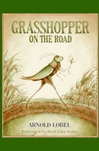 Арнольд Лобел - Grasshopper on the Road