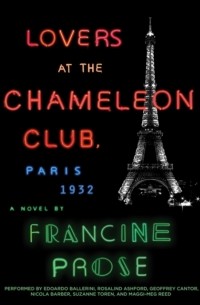 Франсин Проуз - Lovers at the Chameleon Club, Paris 1932