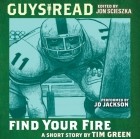 Tim  Green - Guys Read: Find Your Fire