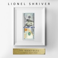 Лайонел Шрайвер - The Mandibles: A Family, 2029-2047