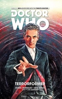 Робби Моррисон - Doctor Who: The Twelfth Doctor Vol. 1: Terroformer