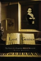 Кевин Баззана - Lost Genius: The Story of a Forgotten Musical Maverick