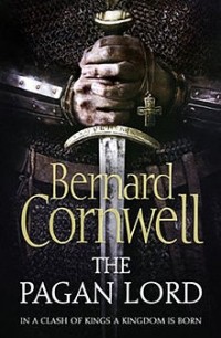 Bernard Cornwell - The Pagan Lord