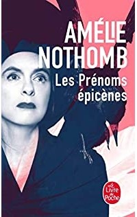 Amélie Nothomb - Les Prénoms epicènes