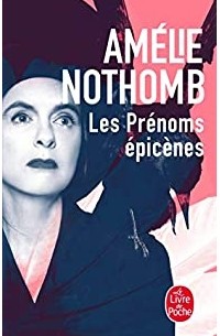 Amélie Nothomb - Les Prénoms epicènes