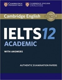 Cambridge ESOL - Cambridge IELTS 12 Academic Student's Book with Answers