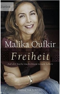Малика Оуфкир - Freiheit: Auf der Suche nach einem neuen Leben
