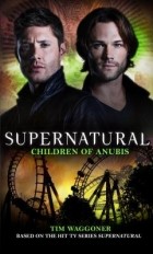 Тим Ваггонер - Supernatural: Children of Anubis