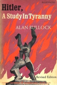 Алан Буллок - Hitler: A Study in Tyranny