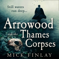 Мик Финли - Arrowood and the Thames Corpses