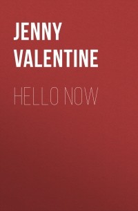 Дженни Валентайн - Hello Now