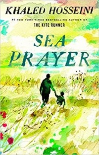 Khaled Hosseini - Sea Prayer