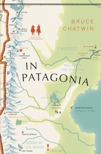 Bruce Chatwin - In Patagonia