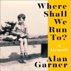 Алан Гарнер - Where Shall We Run To?
