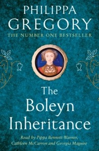 Филиппа Грегори - Boleyn Inheritance