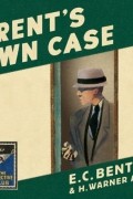 Эдмунд Клирихью Бентли - Trent&#039;s Own Case