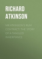 Richard Atkinson - Mr Atkinson&#039;s Rum Contract