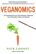 Nick Cooney - Veganomics: The Surprising Science on What Motivates Vegetarians, from the Breakfast Table to the Bedroom