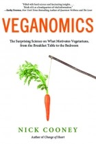 Nick Cooney - Veganomics: The Surprising Science on What Motivates Vegetarians, from the Breakfast Table to the Bedroom