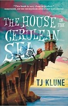 T.J. Klune - The House in the Cerulean Sea