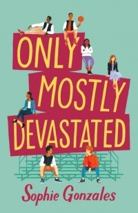 Sophie Gonzales - Only Mostly Devastated