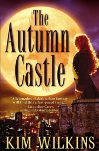 Ким Уилкинз - The Autumn Castle
