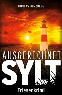 Thomas Herzberg - Ausgerechnet Sylt