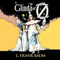 Лаймен Фрэнк Баум - Glinda of Oz