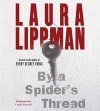 Лаура Липман - By a Spider's Thread