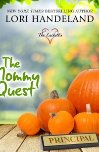 Лори Хэндленд - The Mommy Quest 