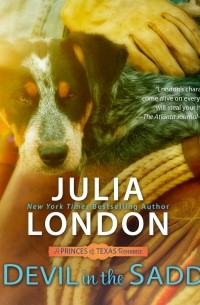 Джулия Лэндон - The Devil in the Saddle - A Princess of Texas Romance, Book 2 