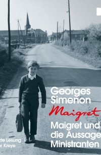 Жорж Сименон - Maigret und die Aussage des Ministranten 