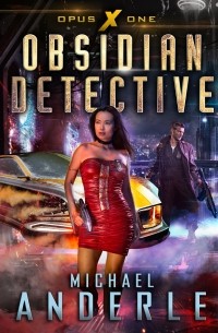 Michael Anderle - Obsidian Detective - Opus X, Book 1 