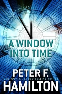 Peter F. Hamilton - A Window Into Time