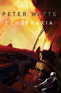 Питер Уоттс - Echopraxia - Booktrack Edition 