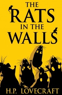 Говард Филлипс Лавкрафт - The Rats in the Walls 