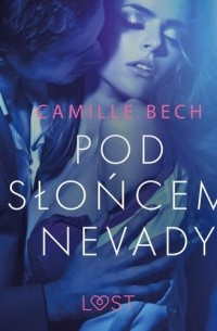 Camille Bech - Pod słońcem Nevady - opowiadanie erotyczne