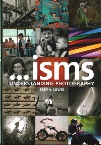 Эмма Льюис - ...isms. Understanding Photography.