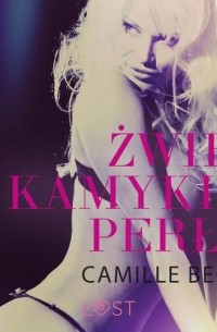 Camille Bech - Żwir, kamyki i perły - opowiadanie erotyczne