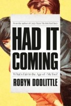 Робин Дулиттл - Had It Coming: What&#039;s Fair in the Age of #MeToo?