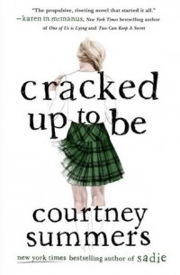 Courtney Summers - Cracked Up to Be