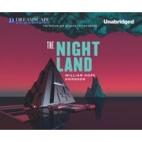 Уильям Хоуп Ходжсон - The Night Land 